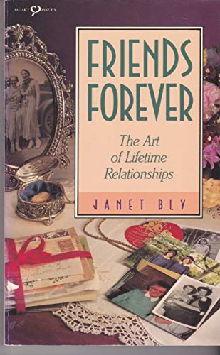 Friends Forever: The Art of Lifetime Relationships (Heart Issues)