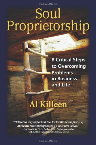 Soul Proprietorship- 8 Critical Steps to Overcoming Problems in Business and Life