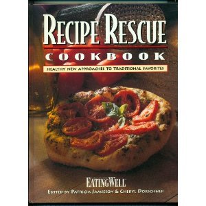 Recipe Rescue Cookbook: Healthy New Approaches to Traditional Favorites