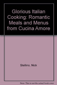 Nick Stellinos Glorious Italian Cooking