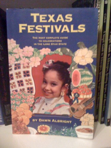 Texas Festivals: The Most Complete Guide to Celebrations in the Lone Star State