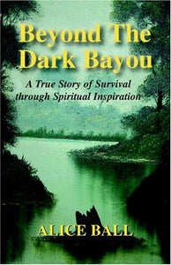 Beyond The Dark Bayou