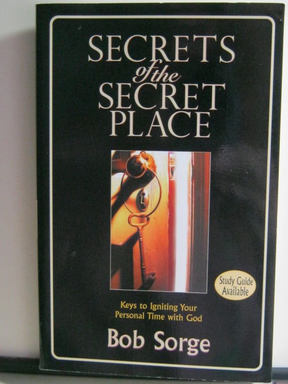 Secrets of the Secret Place: Keys to Igniting Your Personal Time With God