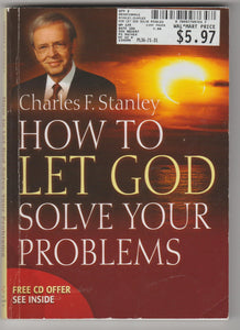 How to Let God Solve Your Problems (How to Let God Solve Your Problems (Discovering His Truth and Ho