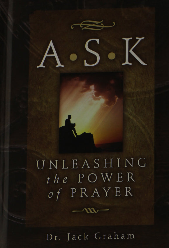 A S K - Unleashing the Power of Prayer