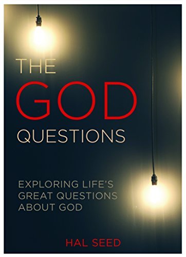 The God Questions: Exploring Life's Great Questions about God