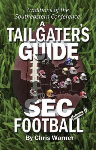 A Tailgater's Guide to SEC Football Vol. IV