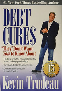 Debt Cures: "They" Don't Want You to Know About