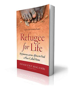 "Refugee for Life: My Journey across Africa To Find a Place Called Home"