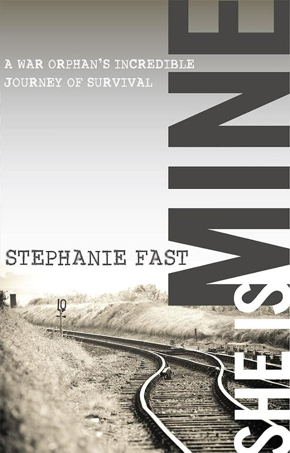 She Is Mine: A War Orphans' Incredible Journey of Survival
