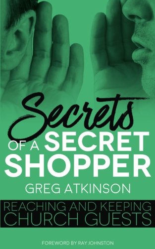 Secrets of a Secret Shopper: Reaching and Keeping Church Guests