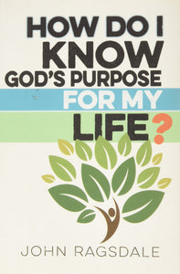 How Do I Know God's Purpose for My Life