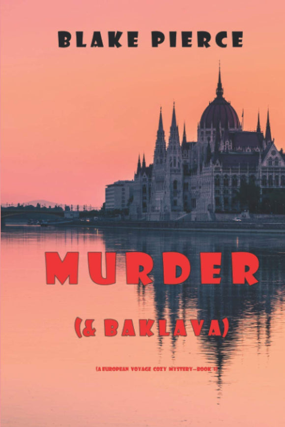 Murder (and Baklava) (A European Voyage Cozy Mystery—Book 1)