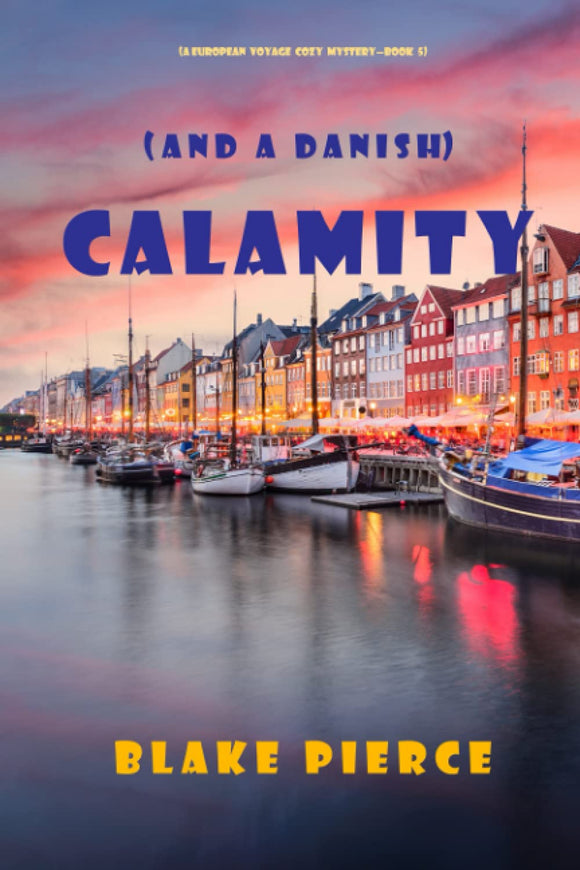 Calamity (and a Danish) (A European Voyage Cozy Mystery—Book 5)