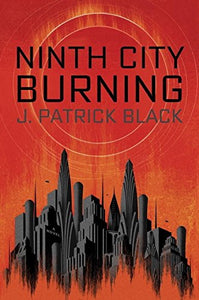 Ninth City Burning (War of the Realms Novel, A)