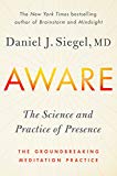 Aware: The Science and Practice of Presence--The Groundbreaking Meditation Practice