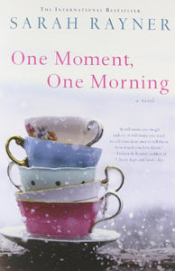 One Moment, One Morning: A Novel