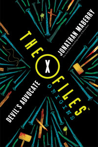 The X-Files Origins: Devil's Advocate (The X-Files Origins, 2)