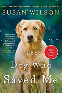 The Dog Who Saved Me: A Novel