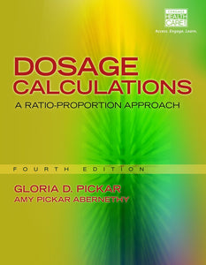 Dosage Calculations: A Ratio-Proportion Approach (includes Premium Web Site Printed Access Card)