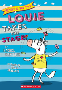 Louie Takes the Stage! (Unicorn in New York #2) (2)