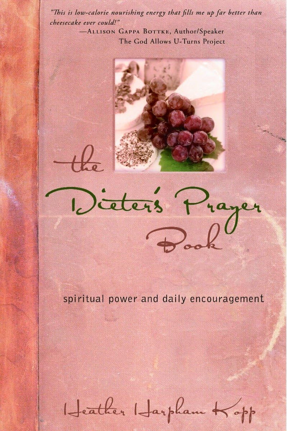 The Dieter's Prayer Book: Spiritual Power and Daily Encouragement