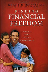 Finding Financial Freedom: A Biblical Guide to Your Independence