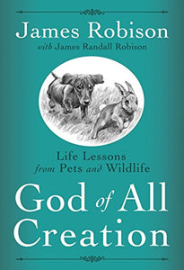 God of All Creation: Life Lessons from Pets and Wildlife