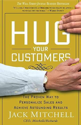 Hug Your Customers: The Proven Way to Personalize Sales and Achieve Astounding Results