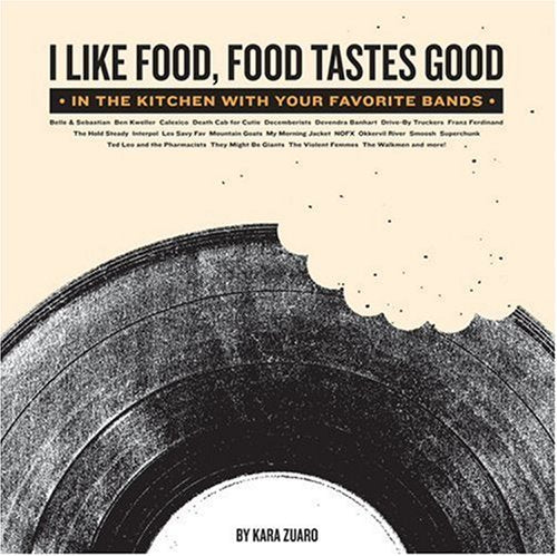 I Like Food, Food Tastes Good: In the Kitchen with Your Favorite Bands