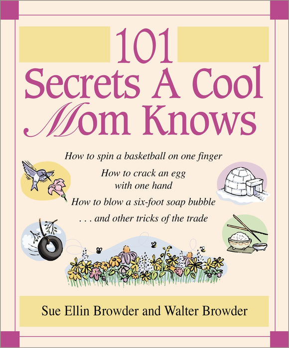 101 Secrets a Cool Mom Knows