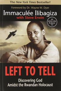 Left to Tell: Discovering God Amidst the Rwandan Holocaust