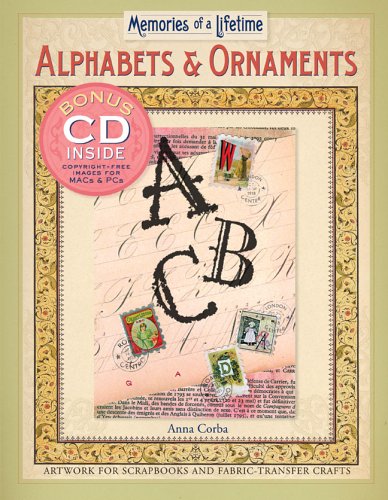 Memories of a Lifetime®: Alphabets & Ornaments: Artwork for Scrapbooks & Fabric-Transfer Crafts