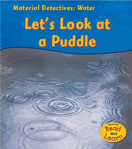 Water: Let's Look at a Puddle (Material Detectives)