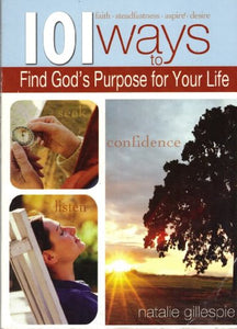 101 Ways to Find God's Purpose for Your Life