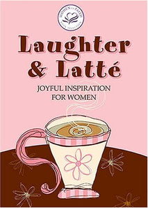 Laughter And Latte: Joyful Inspiration for Women