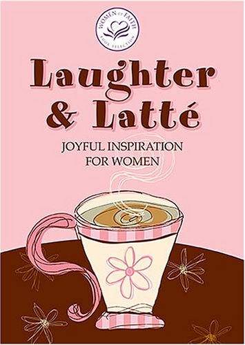 Laughter And Latte: Joyful Inspiration for Women