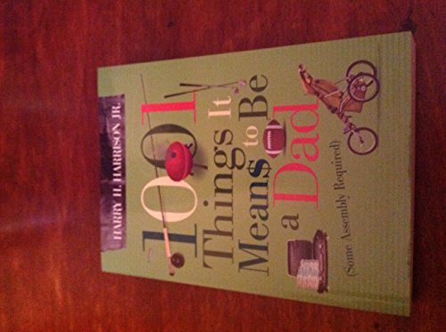 1001 Things It Means to Be a Dad