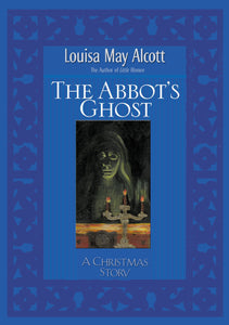 The Abbot's Ghost: A Christmas Story