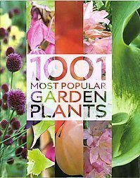 1001 Garden Plants and Flowers: Tips and Ideas Fro Garden Lovers