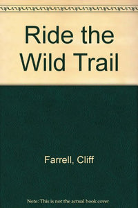 Ride the Wild Trail