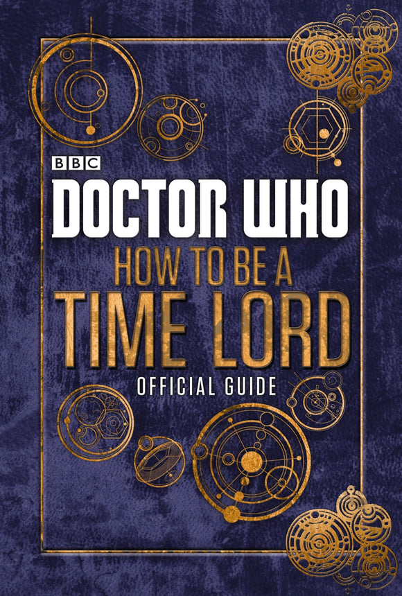 Doctor Who: How to Be A Time Lord Official Guide