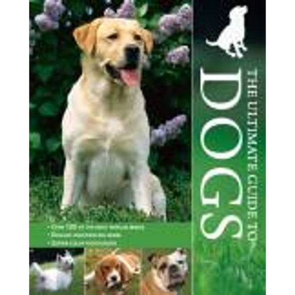 The Ultimate Guide to Dogs
