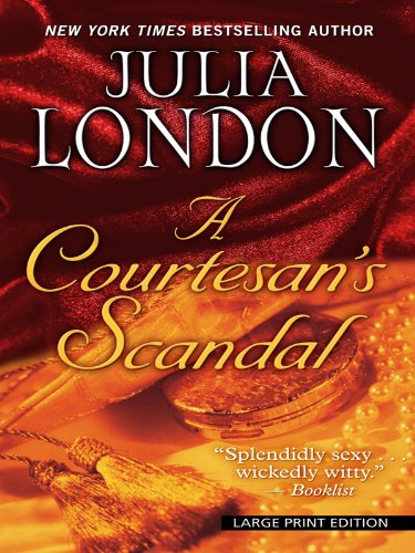 A Courtesan's Scandal (The Scandalous Series: Thorndike Press Large Print Core Series)