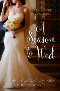 A Season to Wed: Three Winter Love Stories (Thorndike Press Large Print Christian Fiction)