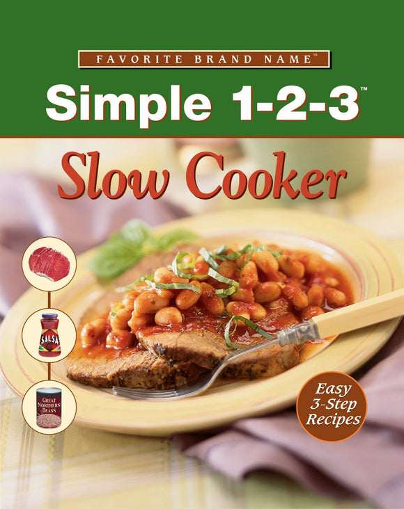 Simple As 1 2 3 Slow Cooker (Favorite Brand Name Recipes)