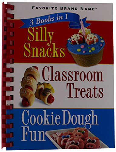 3 Books in 1: Silly Snacks, Classroom Treats, Cookie Dough Fun (Spiral Bound)
