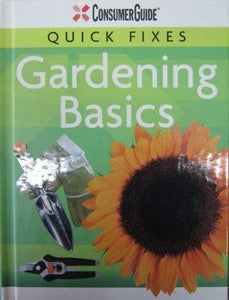 Consumer Guide Quick Fixes: Gardening Basics