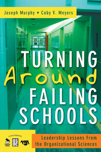 Turning Around Failing Schools: Leadership Lessons From the Organizational Sciences