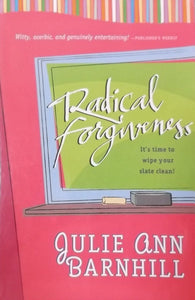 Radical Forgiveness: It's time to wipe your slate clean!